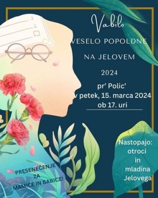 15.3.2023 - 17.00 - Veselo popoldne na Jelovem 2024