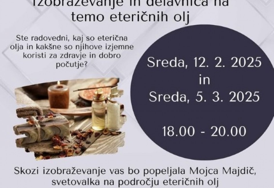 Aromaterapija - izobraževanje in delavnica na temo eteričnih olj v VGC Radeče